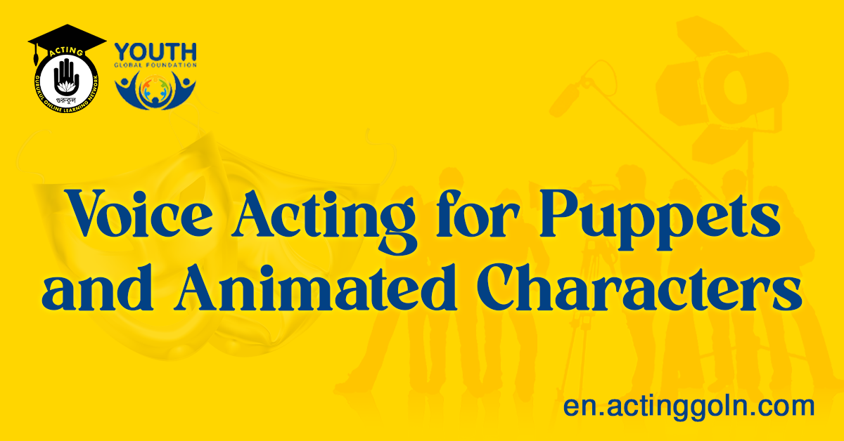 Voice Acting for Puppets and Animated Characters
